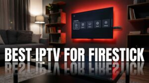 best iptv for firestick